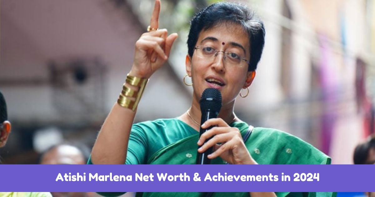 Atishi Marlena Net Worth & Achievements in 2024