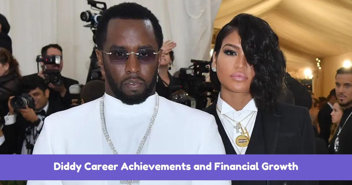 Diddy Career Achievements and Financial Growth