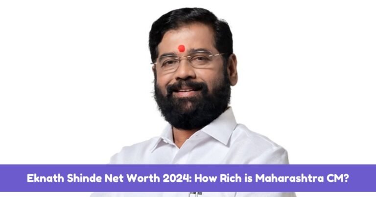 Eknath Shinde Net Worth 2024: How Rich is Maharashtra CM?