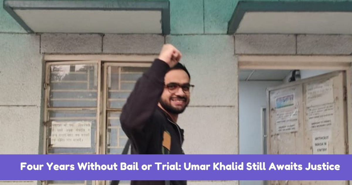 Four Years Without Bail or Trial: Umar Khalid Still Awaits Justice