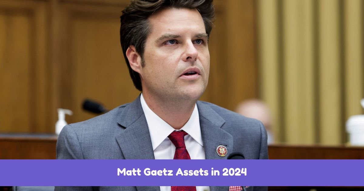 Matt Gaetz assets and investments in 2024