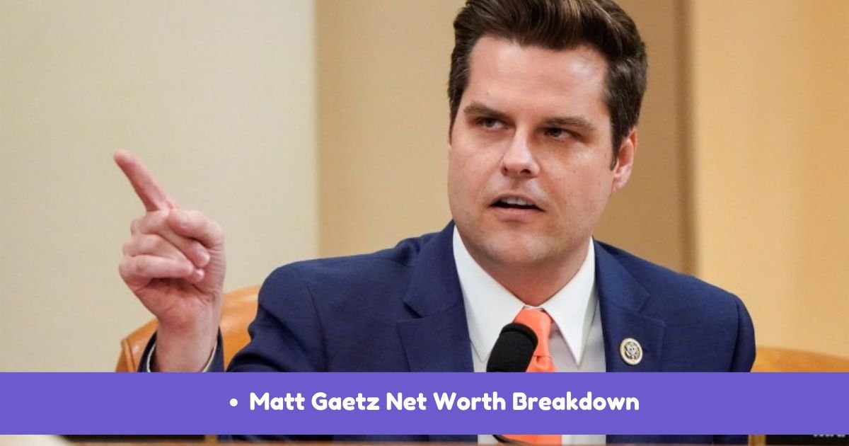 Matt Gaetz net worth overview in 2024