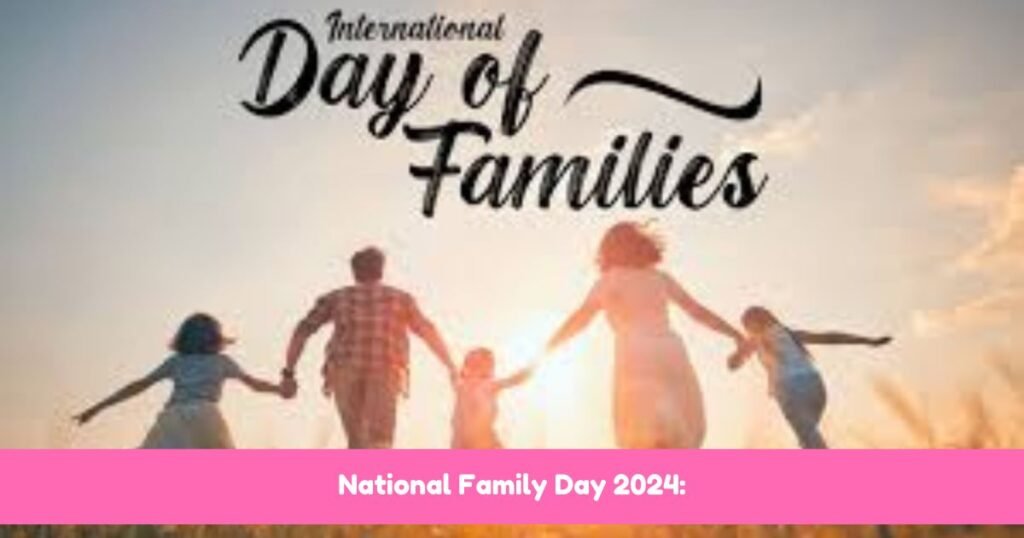 National Family Day 2024: