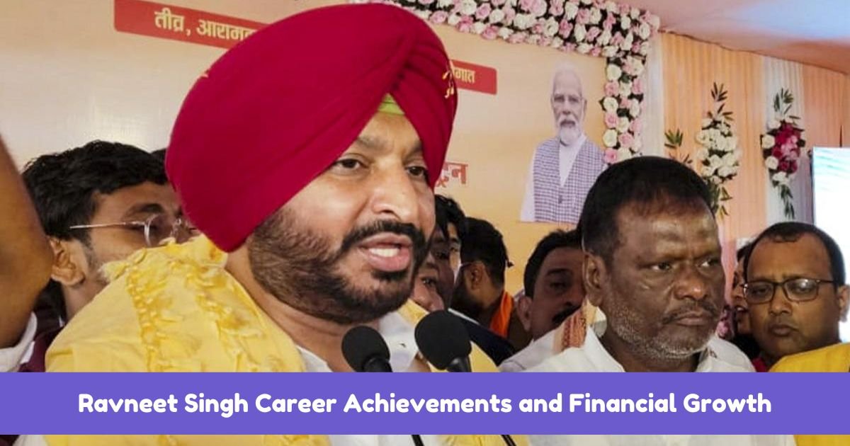 Ravneet Singh Career Achievements and Financial Growth