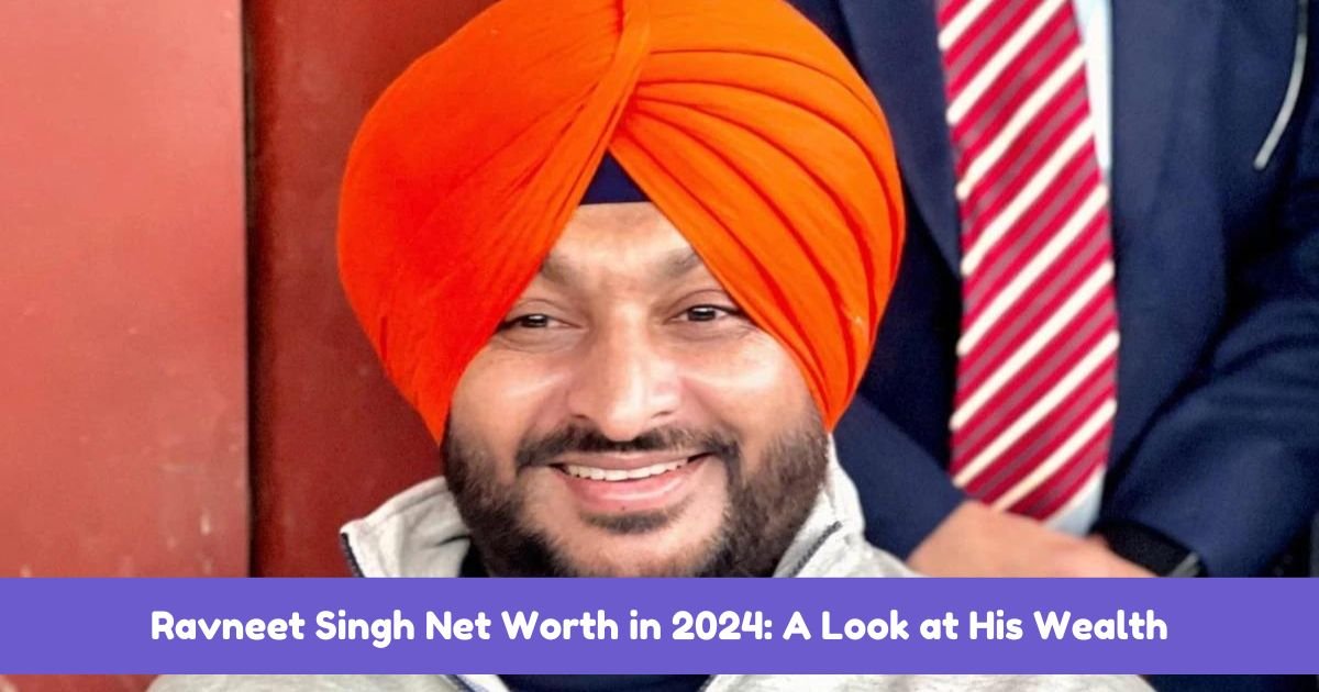 Ravneet Singh Net Worth in 2024: A Look at His Wealth