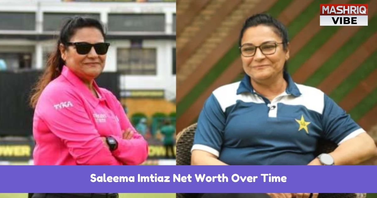 Saleema Imtiaz Net Worth Over Time