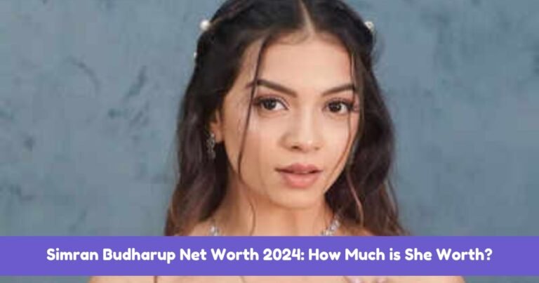 Simran Budharup Net Worth 2024: How Much is She Worth?