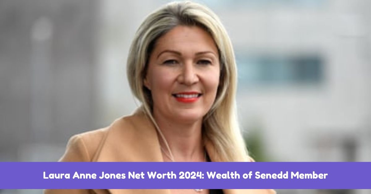 Laura Anne Jones Net Worth 2024: Wealth of Senedd Member