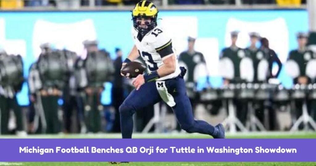 Michigan Football Benches QB Orji for Tuttle in Washington Showdown