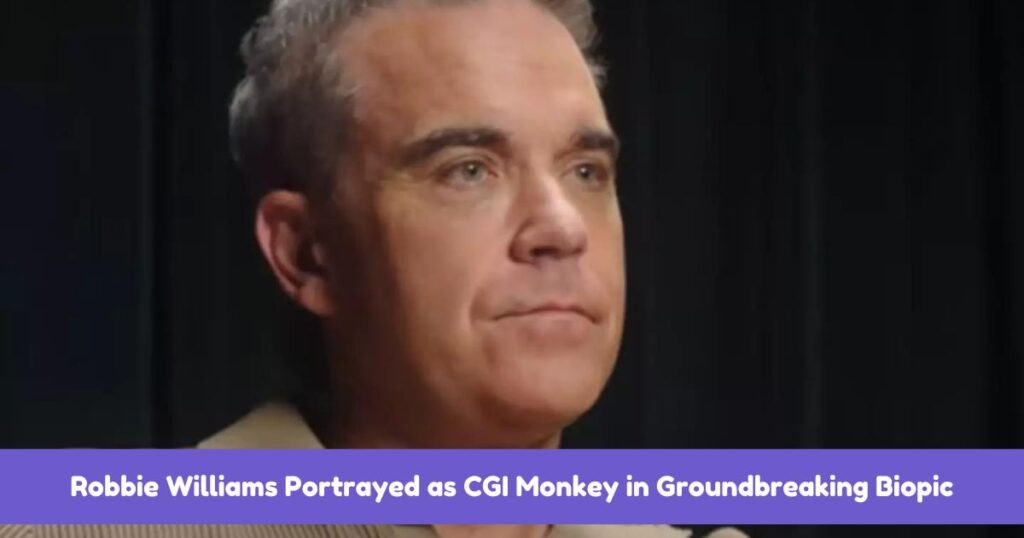 Robbie Williams Portrayed as CGI Monkey in Groundbreaking Biopic