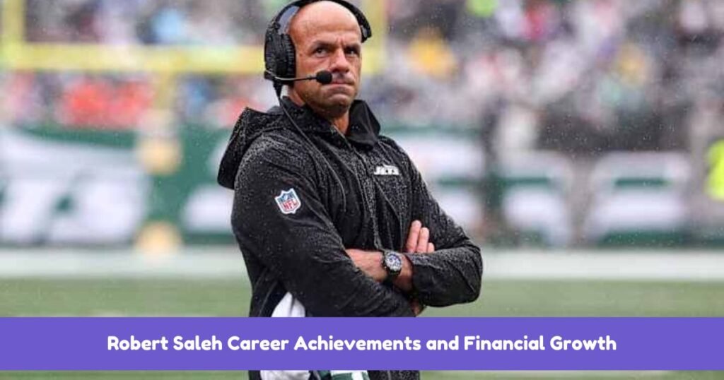 Robert Saleh Career Achievements and Financial Growth